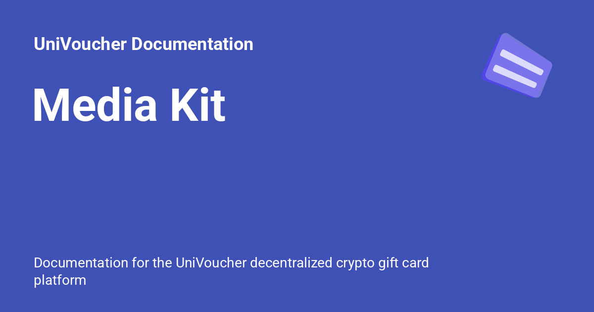 Media Kit - UniVoucher Documentation